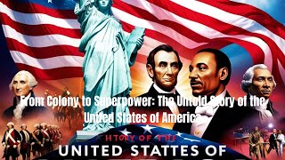 From Colony to Superpower The Untold Story of the United States of America [upl. by Tasha]