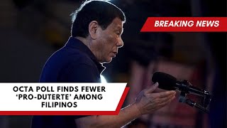 OCTA Poll Finds Fewer ‘ProDuterte’ Among Filipinos [upl. by Chara]