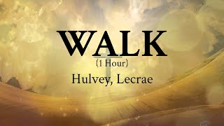 WALK  Hulvey Lecrae 1 HOUR [upl. by Reffotsirhc]