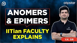 Anomers amp epimers in organic chemistry  IIT JEE amp NEET  Vineet Khatri Sir  ATP STAR Kota [upl. by Simpson]