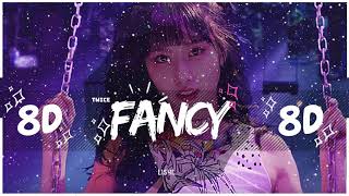 ✨ 8D AUDIO TWICE  FANCY USE HEADPHONES 🎧 BASS BOOSTED  트와이스 [upl. by Montagna]