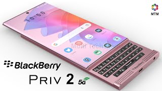 BlackBerry Priv 2 Release Date 5G Price Camera Trailer First Look Specs Concept Launch Date [upl. by Kacey]