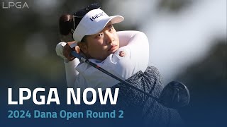 LPGA Now  2024 Dana Open Round 2 [upl. by Trometer]