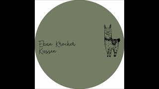 Eban Krocher  Kussen Original Mix [upl. by Lavoie790]