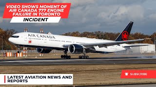 Video Shows Moment of Air Canada 777 Engine Failure in Toronto AirCanada Toronto Boeing B777 [upl. by Solrak]