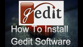 How To Install gedit Software [upl. by Wilterdink]