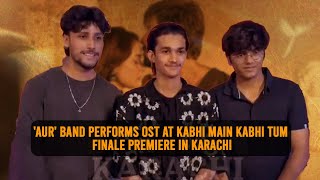 AUR band performs OST at Kabhi Main Kabhi Tum finale premiere in Karachi  Chal Diye Tum Kahan [upl. by Rahsab]