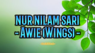 Awie Wings  Nur Nilam Sari Lirik Lagu [upl. by Malva315]