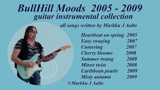 BullHill Moods Guitar instrumentals collection 2005  2009 [upl. by Hurd]