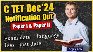 C TET DECEMBER 2024 NOTIFICATION OUT EXAM DATE EXAM FEES LAST DATE ALL DETAILS [upl. by Ribaudo]