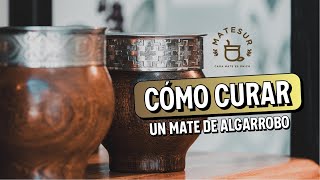 ¿Cómo curar mate de algarrobo Para que no se “raje”  Matesur [upl. by Dorise]