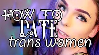 HOW TO Date Trans Women [upl. by Nirhtak]