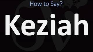 How to Pronounce Keziah CORRECTLY [upl. by Harbert973]