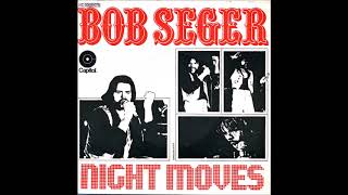 Bob Seger  Night Moves single mix 1976 [upl. by Nylirrehs]