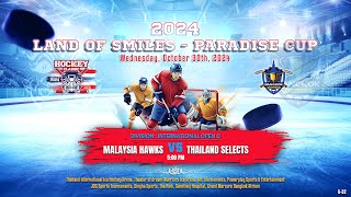 Malaysia Hawks ۷ʂ Thailand Select  2024 Land of Smiles  Paradise Cup  Game 32  Div Open C [upl. by Htaeh]