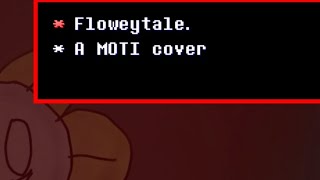 FloweyTaleA Undertale MOTI Cover [upl. by Ducan]