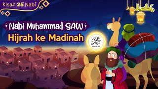 Kisah Nabi Muhammad SAW  Hijrah ke Madinah  Kisah Teladan Nabi  Cerita Islami Anak Muslim [upl. by Barbarese835]