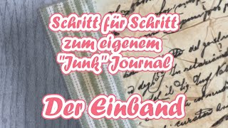 Schritt für Schritt zum eigenem quotJunkquot Journal  Einband Junk Journal  03 [upl. by Jardena796]