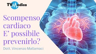 Scompenso cardiaco è possibile prevenirlo [upl. by Llednik90]