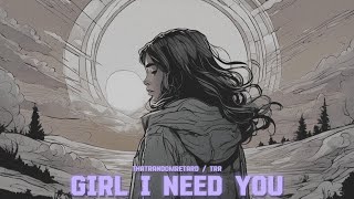 Girl I Need You  Official Lyrics Video [upl. by Cathee466]