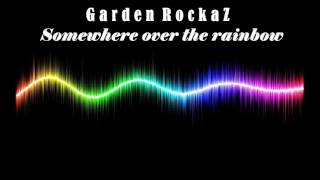 GardenRockaZ  Somewhere over the rainbow original mix [upl. by Callum]