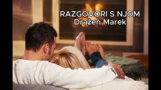 Razgovori s njom  Dražen Marek [upl. by Cash]