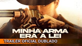 Minha Arma Era a Lei 2023 Trailer Oficial Dublado [upl. by Mloclam]