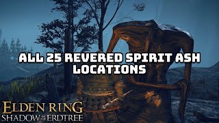 ALL 25 Revered Spirit Ash Locations in Elden Ring Shadow of the Erdtree [upl. by Ellebanna234]