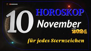 HOROSKOP FÜR DEN 10 NOVEMBER 2024 FÜR ALLE STERNZEICHEN [upl. by Aronid]