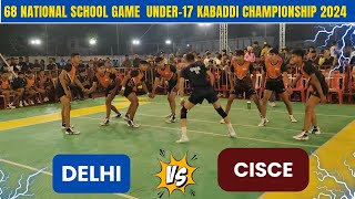 Delhi vs Cisce National Kabaddi Match  68 National school game kabaddi match 2024 [upl. by Butcher]