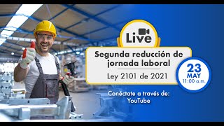 Reducción de la Jornada Laboral para el 2024 – Ley 2101 de 2021 [upl. by Cud702]