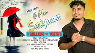 O MOR SAIYAAN  NEW MODERN JHUMUR SONG BY MICHEAL PATHOR [upl. by Maribel]