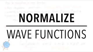 How to Normalize a Wave Function 3 Examples  Quantum Mechanics [upl. by Fagin]