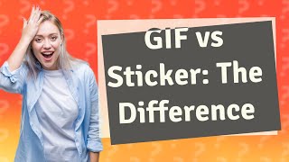 What is the difference between a GIF and a sticker on GIPHY [upl. by Atilem]