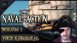 Naval Action Türkçe  1  Yüce Kabasakal [upl. by Mairem]