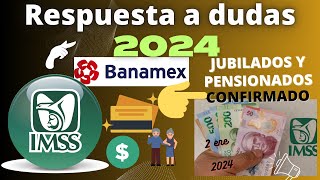 RESPUESTA A DUDAS🔴PAGOS💰IMSS🚨JUBILADOS Y PENSIONADOS 2024👨‍🦳️💰🔴 [upl. by Yllrebmik]