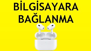 Airpods Bilgisayara Bağlanma Nasıl Yapılır [upl. by Pepper440]