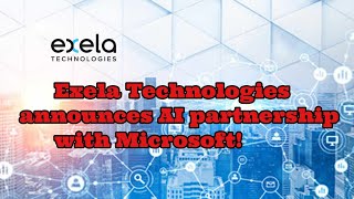 XELA Stock Alert Exela Technologies Announces AI Partnership With Microsoft [upl. by Hussar557]