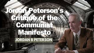 Jordan Petersons Critique of the Communist Manifesto [upl. by Kragh]