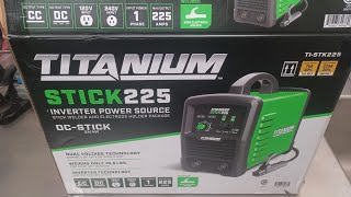 Titanium Stick 225 DC Welder UNBOXING [upl. by Fisuoy663]