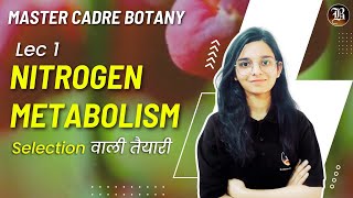 Nitrogen metabolism Lec 1  Master cadre Botany Preparation  Most Important Topic  Teaching Exam [upl. by Aokek691]