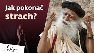 Jak pokonać strach  Sadhguru Polska [upl. by Negeam]