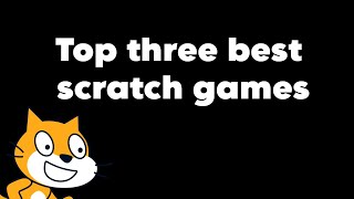 Top 3 best scratch games [upl. by Atsirt]