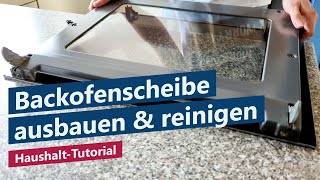 Backofenscheibe ausbauen reinigen und einbauen – Tutorial Anleitung [upl. by Aluino758]