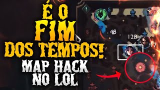 AGORA TEM MAP HACK NO LEAGUE OF LEGENDS É O FIM DOS TEMPOS [upl. by Nylave691]