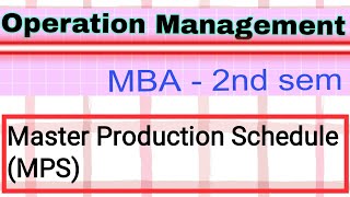 Master Production Schedule MPS  Master production schedule operations management [upl. by Emse]