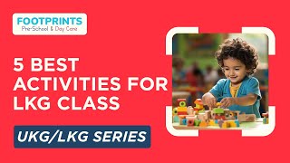 5 Best Activities for LKG Class  Preschool Activities For Kids  Footprints Preschool [upl. by Doug]