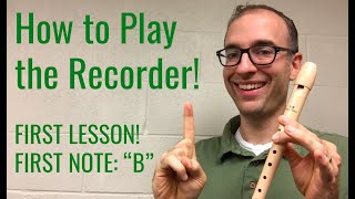 Recorder Lesson 1 How to Play Your First Note quotBquot [upl. by Payton]