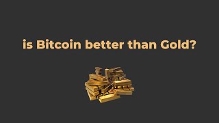 Is Bitcoin better than Gold [upl. by Pouncey]