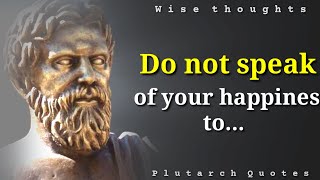 Insightful Quotes By Plutarch that Change the Worldview  Sayings Wise Thoughts [upl. by Aikcir]